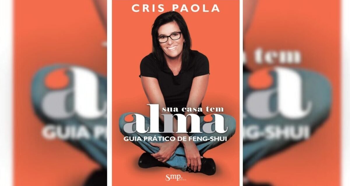 Aprenda Feng-Shui em novo livro da neuroarquiteta Cris Paola