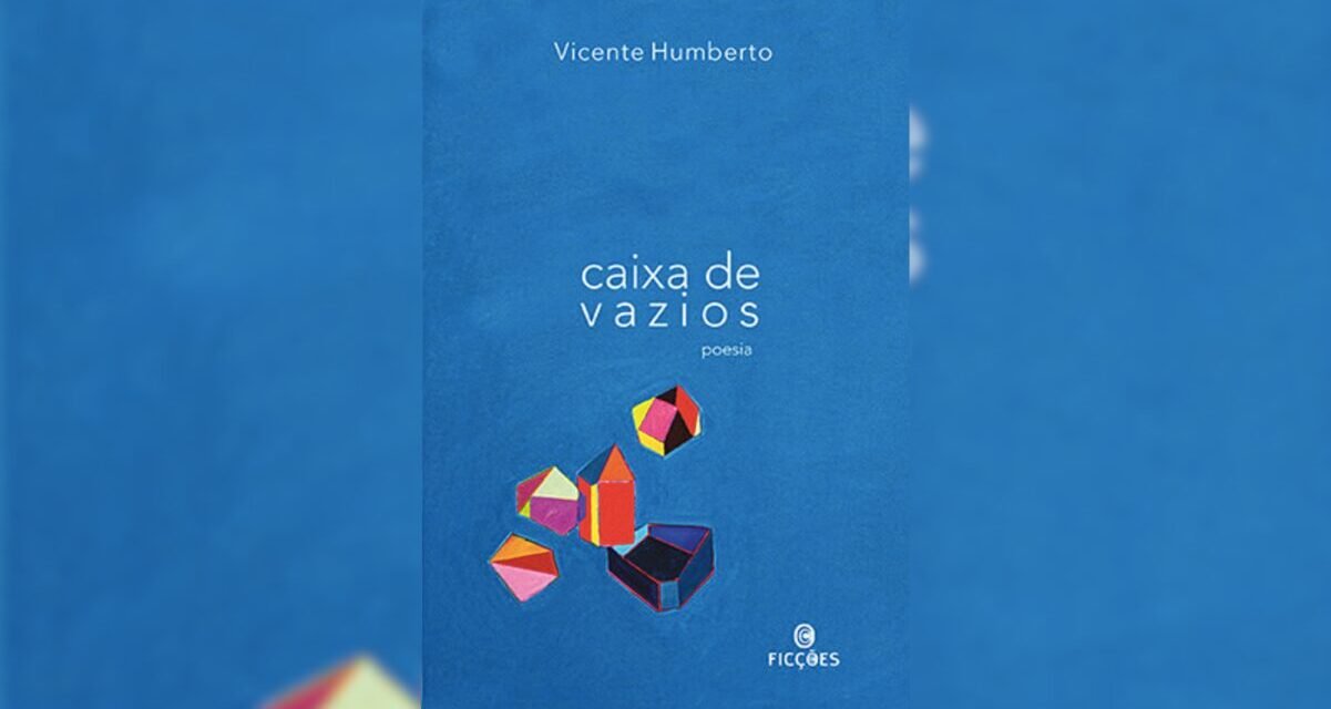 Vicente Humberto lança o livro de poemas “Caixa de Vazios”