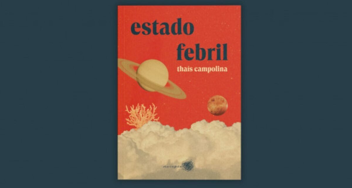 “Estado Febril”: manifesto poético sobre desobediência feminina