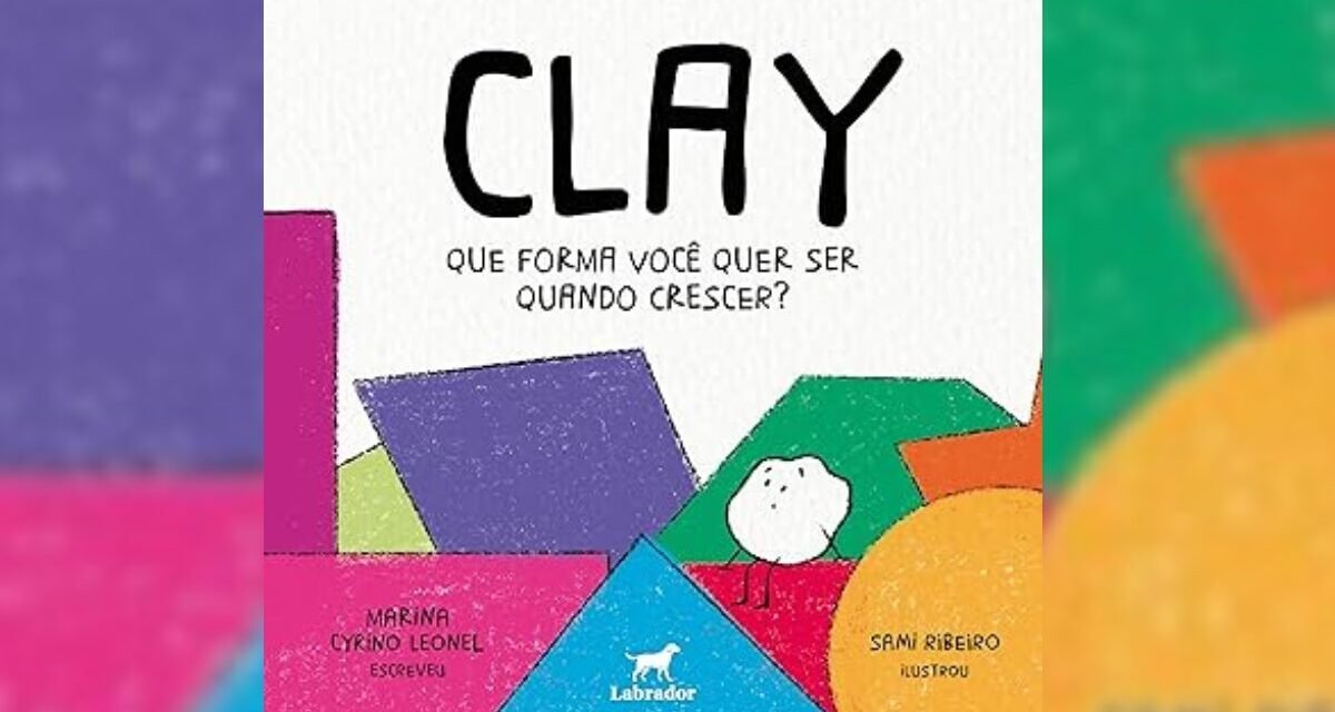 “Clay”: conheça obra infantil de Marina Cyrino Leonel