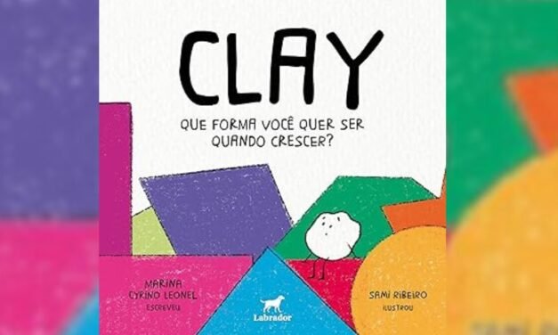 “Clay”: conheça obra infantil de Marina Cyrino Leonel
