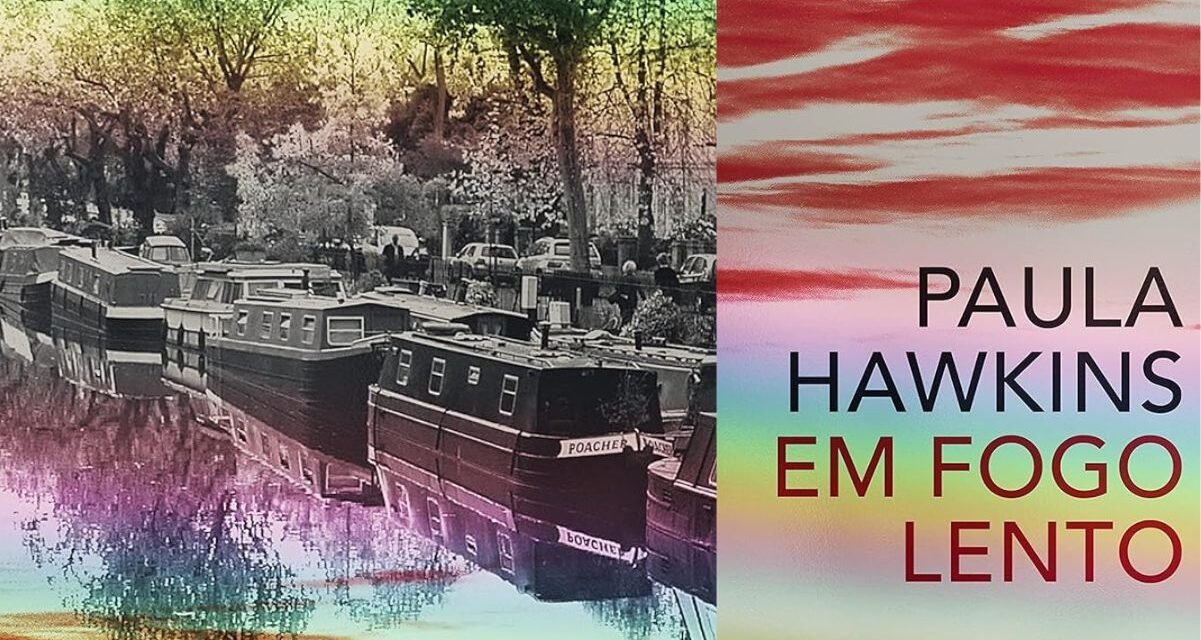 Resenha de “Em Fogo Lento” de Paula Hawkins