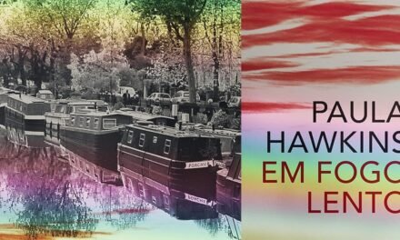 Resenha de “Em Fogo Lento” de Paula Hawkins