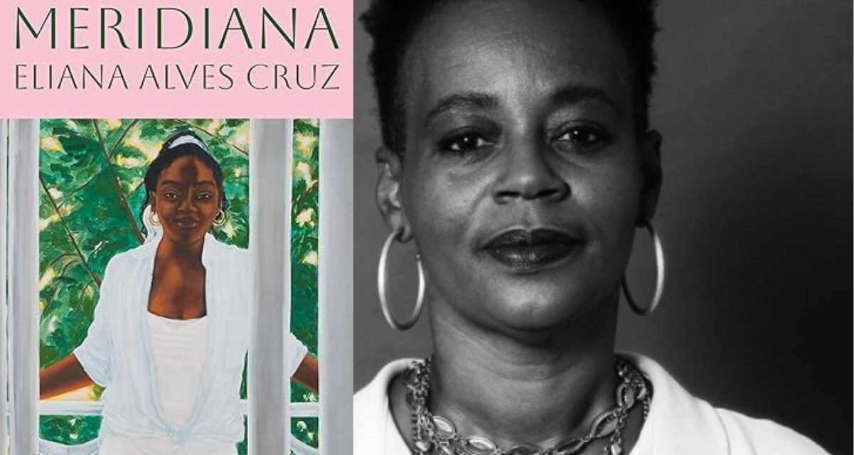 Eliana Alves Cruz explora ascensão social em “Meridiana”