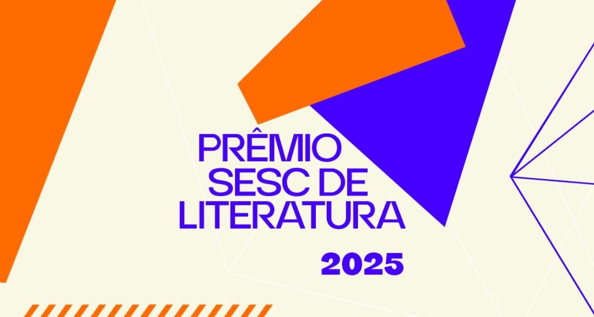 Prêmio Sesc de Literatura 2025: conheça os três vencedores
