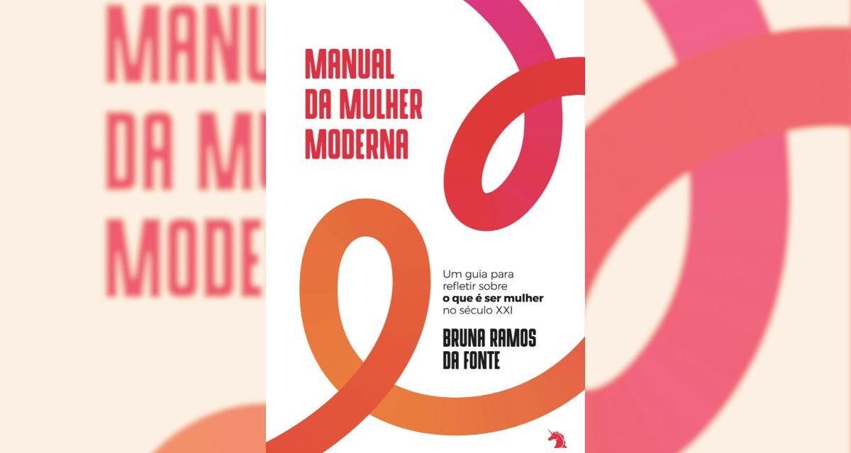 Manual da Mulher Moderna | Bruna Ramos da Fonte lança novo livro em São Paulo
