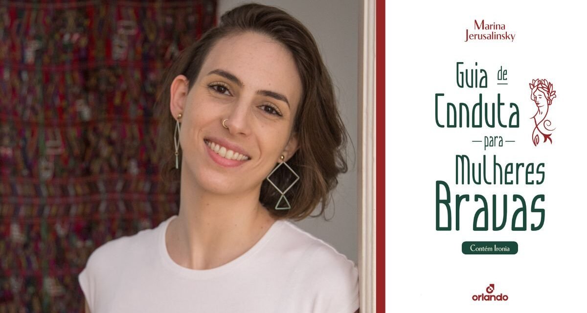 Marina Jerusalinsky lança “Guia de conduta para mulheres bravas”