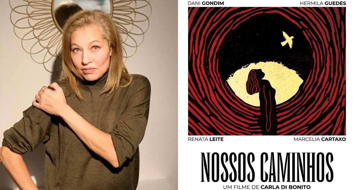 Carla Di Bonito | Entrevista sobre o novo filme ‘Nossos Caminhos’