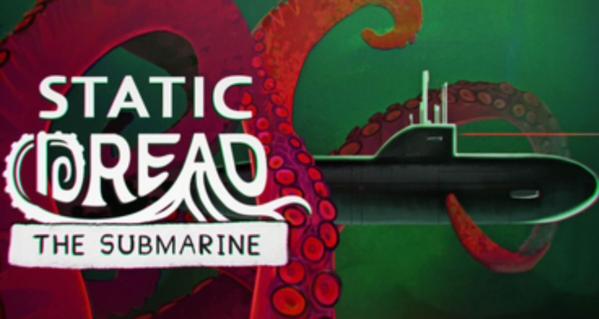Trailer de ‘Static Dread: The Submarine’ jogo de terror lovecraftiano