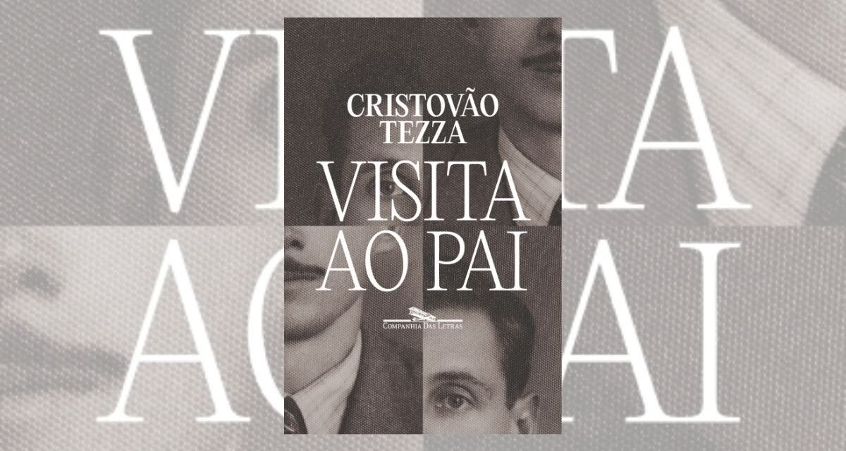 Conheça “Visita ao pai”, nova obra do autor Cristovão Tezza