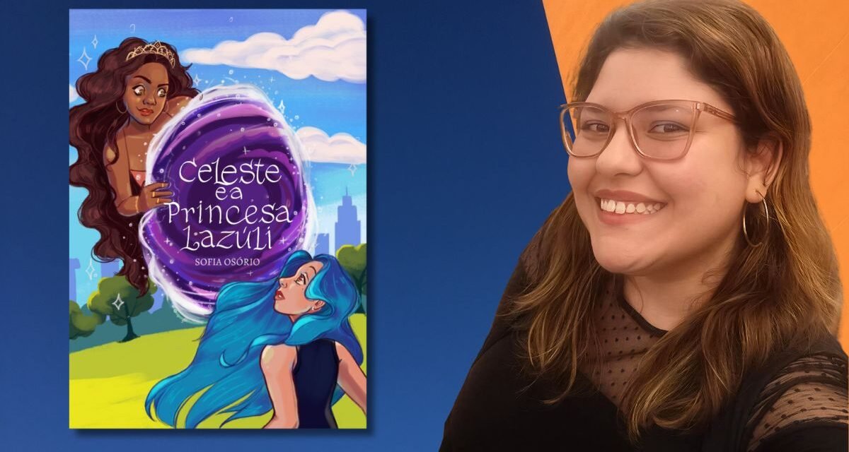 Conheça “Celeste e a princesa Lazúli”, de Sofia Osório
