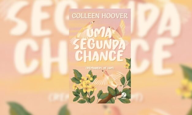 Relembre “Uma Segunda Chance”, de Colleen Hoover