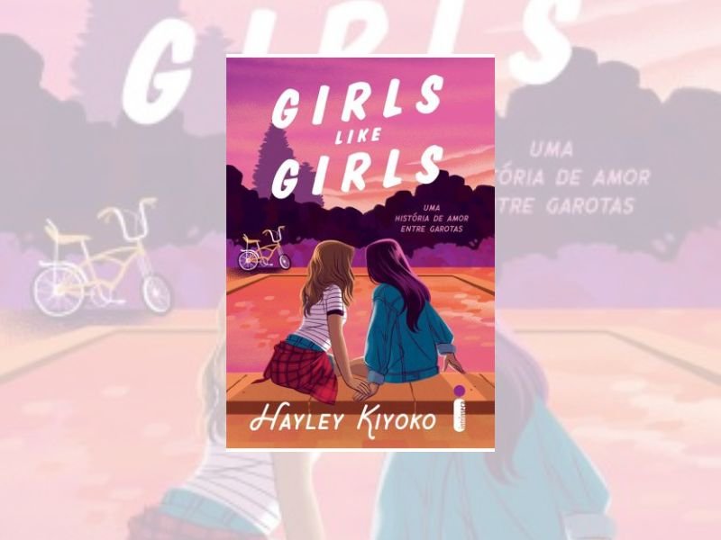 Capa do livro Girls Like Girls, de Hayley Kiyoko, autora de Um lugar para nós