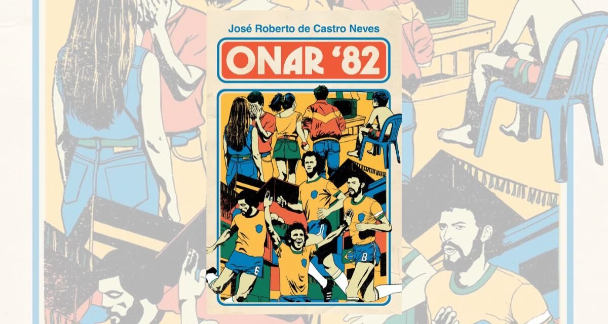 Onar ’82 reimagina a Copa de 1982 em história de memória e afeto