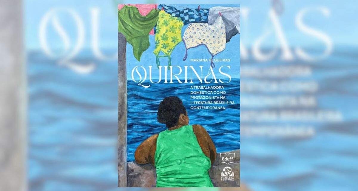 “Quirinas” destaca domésticas na literatura brasileira
