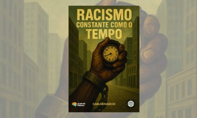 “Racismo, Constante como o Tempo” questiona a naturalização do preconceito racial
