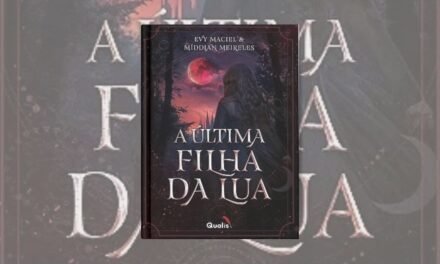 “A Última Filha da Lua” de Evy Maciel e Míddian Meireles explora o romance sobrenatural