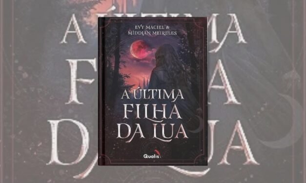“A Última Filha da Lua” de Evy Maciel e Míddian Meireles explora o romance sobrenatural