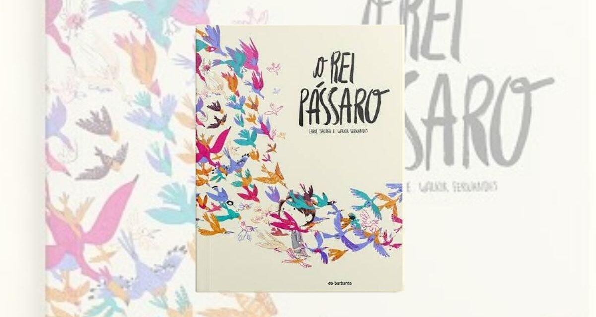Resenha | “O Rei Pássaro”, de Carol Sakura e Walkir Fernandes