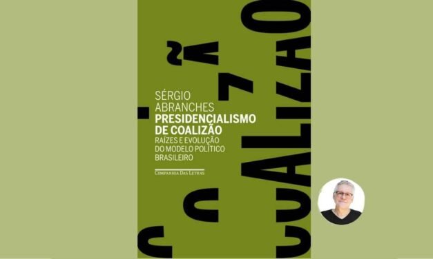 Presidencialismo de Coalizão | Livro explica alianças políticas entre presidente e Congresso