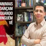 “Os animais dançam quando ninguém vê” | Conheça a nova coletânea de Rafael Martins