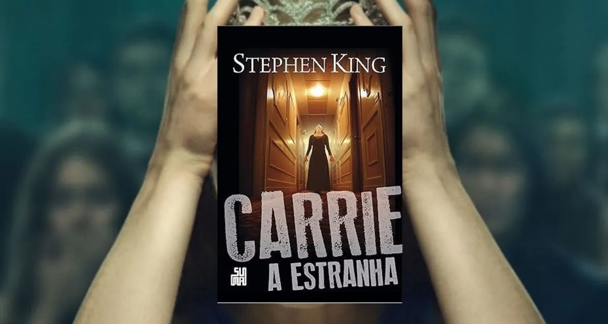 Carrie, a Estranha | Por que o livro de Stephen King segue atual