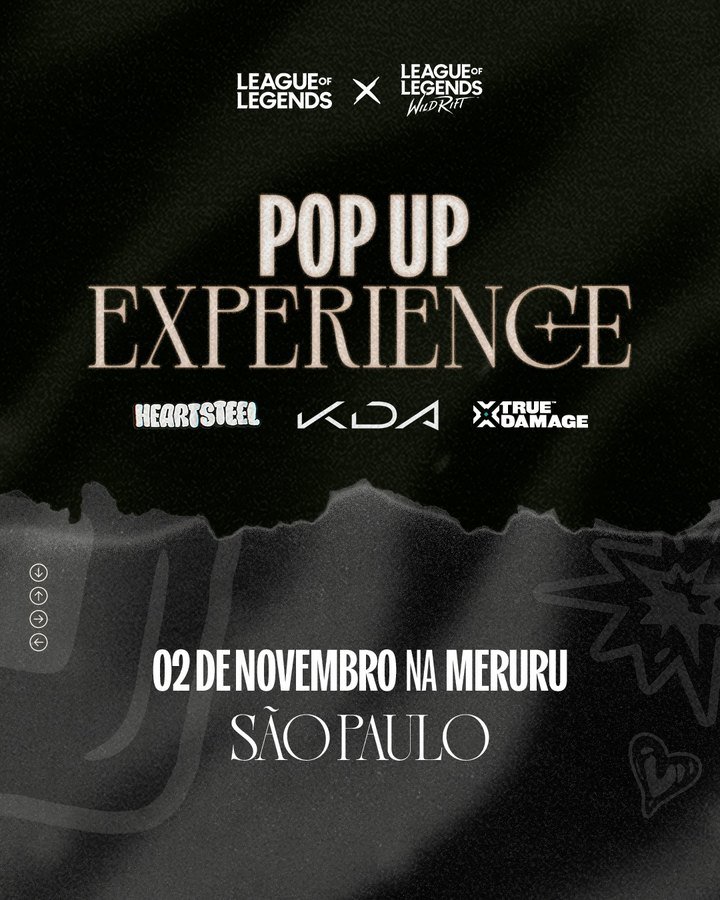 Cartaz da Pop Up Experience com logos de HEARTSTEEL, K/DA e True Damage, anunciando 2 de novembro na Meruru, em São Paulo.